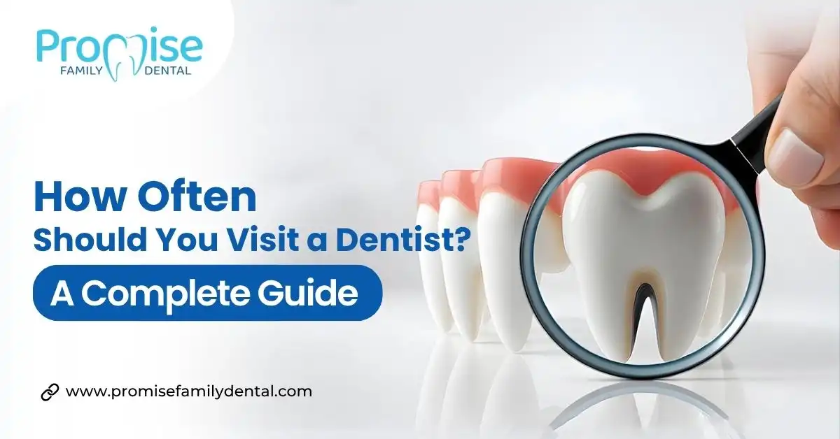 How Often Should You Visit a Dentist? A Complete Guide