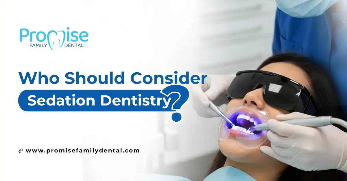 Who Should Consider Sedation Dentistry?