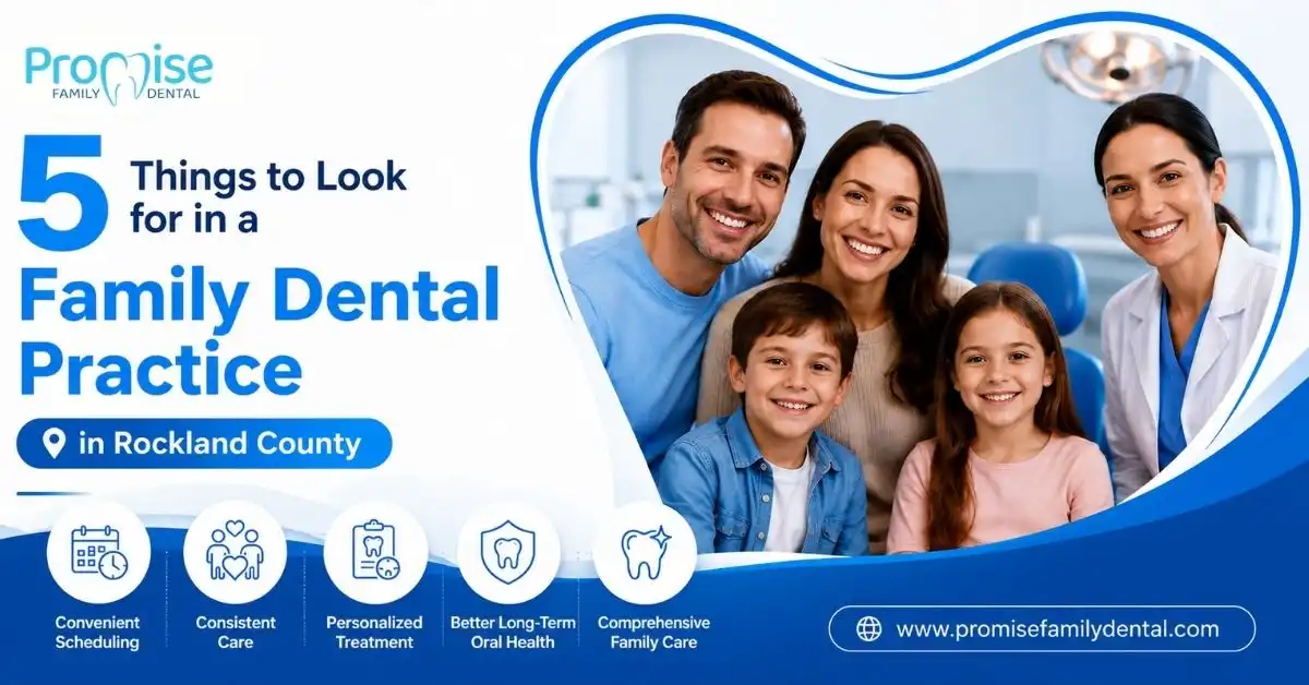 5 Things to Look For When Choosing a Family Dentist in Rockland County