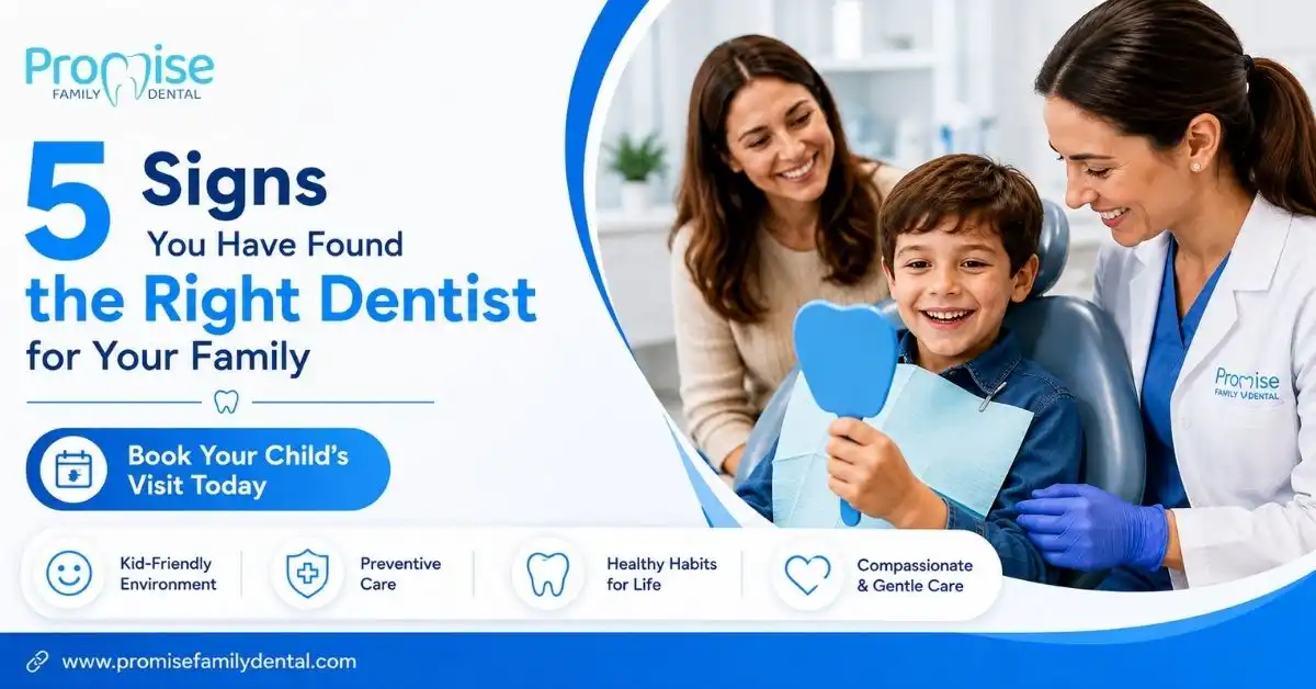 5 Signs You've Found a Trusted Dentist for Your Family