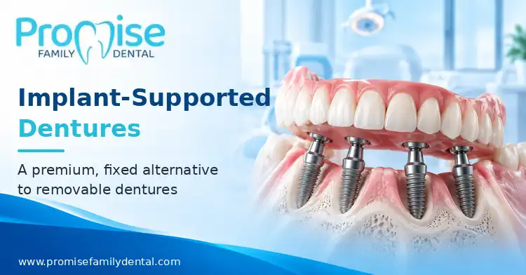 Implant-Supported Dentures: The Premium, Fixed Alternative to Traditional Removable Dentures
